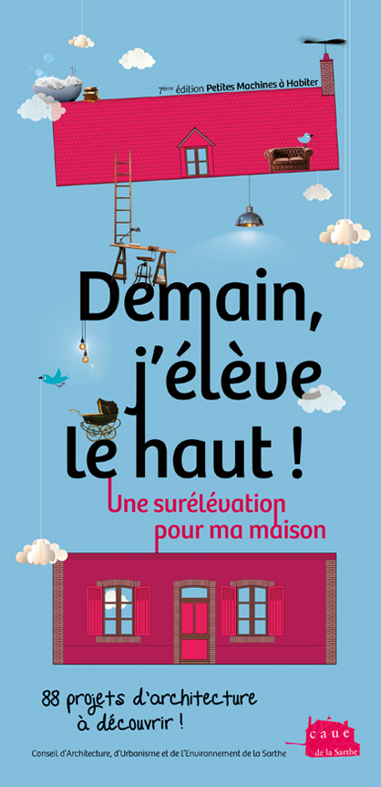 Demain, j'élève le haut ! Une surélévation pour ma maison